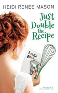 Cover: Just Double the Recipe - Hot Tree Publishing