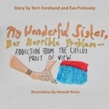 Cover: My Wonderful Sister, Her Horrible Problem - Pen It! Publications, LLC
