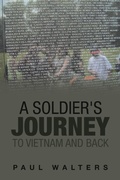 Cover: A Soldier's Journey to Vietnam and Back - Balboa Press