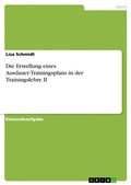 Cover: Die Erstellung eines Ausdauer-Trainingsplans in der Trainingslehre II - GRIN Verlag
