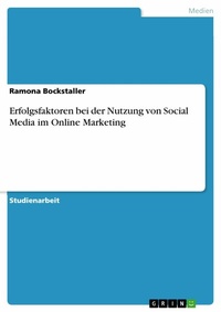 Abbildung von: Erfolgsfaktoren bei der Nutzung von Social Media im Online Marketing - GRIN Verlag