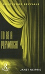 Cover: To Be A Playwright - Routledge