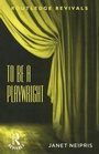 Cover: To Be A Playwright - Routledge