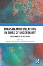 Cover: Transatlantic Relations in Times of Uncertainty - Routledge