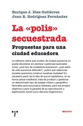 Bild: La "polis" secuestrada : propuestas para una ciudad educadora - Ediciones Trea, S.l.