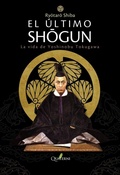 Cover: El &uacute;ltimo sh?gun : la vida de Yoshinobu Tokugawa - Quaterni