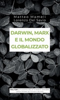 Cover: Darwin, Marx e il mondo globalizzato. Evoluzione e produzione sociale - Filosofia delle scienze e dintorni;Meltemi