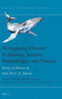 Enlarge image Cover: Navigating History: Economy, Society, Knowledge, and Nature - Brill