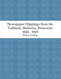 Cover: Newspaper Clippings from the Cullman, Alabama Democrat 1924 - 1929 - Lulu.com