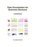 Cover: Data Visualization for Business Decisons - Lulu.com