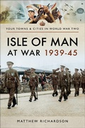 Cover: Isle of Man at War, 1939-45 - Pen & Sword Military
