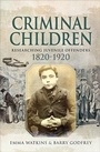 Cover: Criminal Children - Pen & Sword Family History