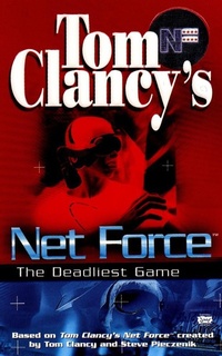 Enlarge image Cover: Tom Clancy's Net Force: The Deadliest Game - G.P. Putnam's Sons