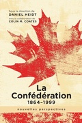 Cover: La Confederation, 1864-1999 - University of Calgary Press