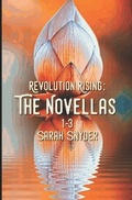 Cover: Revolution Rising: The Novellas: 1-3 - Revolution Rising