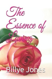 Abbildung von: The Essence of Loving - Independently Published