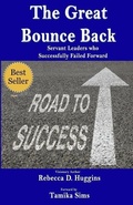 Cover: The Great Bounce Back: Servant Leaders Who Successfully Failed Forward - Independently Published