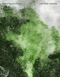 Enlarge image Cover: How to Secure a Country - Lars Müller Publishers