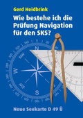 Cover: Wie bestehe ich die Pr&uuml;fung Navigation f&uuml;r den SKS - Heidbrink, Gerd