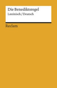 Abbildung von: Die Benediktsregel. Lateinisch/Deutsch - Reclam