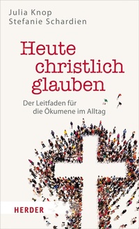 Abbildung von: Heute christlich glauben - Verlag Herder