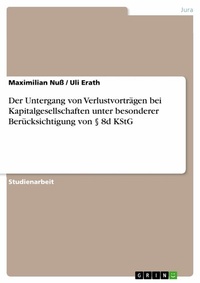 Abbildung von: Der Untergang von Verlustvorträgen bei Kapitalgesellschaften unter besonderer Berücksichtigung von § 8d KStG - GRIN Verlag