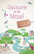 Cover: Gl&uuml;cksorte an der Mosel - Droste Verlag GmbH