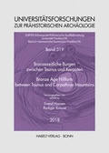 Cover: Bronzezeitliche Burgen zwischen Taunus und Karpaten | Bronze Age Hillforts between Taunus and Carpathian Mountains - Habelt, R