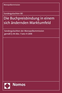 Abbildung von: Sondergutachten 80: Die Buchpreisbindung in einem sich ändernden Marktumfeld - Nomos