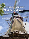Cover: Architekturf&uuml;hrer Ostfriesland - Monumente Publikationen. Der Verlag der Deutschen Stiftung Denkmalschutz
