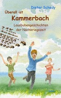 Abbildung von: Überall ist Kammerbach - Lausbubengeschichten der Nachkriegszeit - Verlag DeBehr