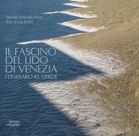 Abbildung von: Il fascino del Lido di Venezia. Itinerari nel verde - Antiga Edizioni