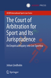 Abbildung von: The Court of Arbitration for Sport and Its Jurisprudence - T.M.C. Asser Press