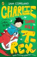 Cover: Charlie Turns Into a T-Rex - Puffin