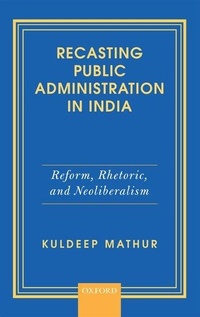 Enlarge image Cover: Recasting Public Administration in India - OUP India