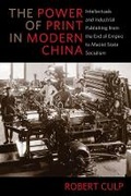 Cover: The Power of Print in Modern China - Columbia University Press