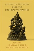 Cover: Readings of Santideva's Guide to Bodhisattva Practice - Columbia University Press