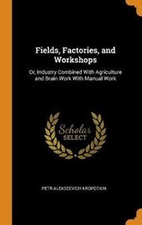 Abbildung von: Fields, Factories, and Workshops - Franklin Classics