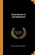 Cover: Experiments in Aerodynamics - Franklin Classics