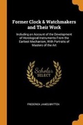 Cover: Former Clock & Watchmakers and Their Work - Franklin Classics