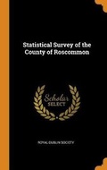 Cover: Statistical Survey of the County of Roscommon - Franklin Classics