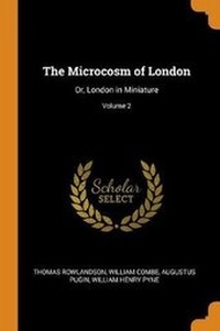 Enlarge image Cover: The Microcosm of London - Franklin Classics