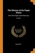 Cover: The History of the Papal States - Franklin Classics