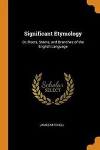 Abbildung von: Significant Etymology - Franklin Classics