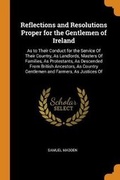 Cover: Reflections and Resolutions Proper for the Gentlemen of Ireland - Franklin Classics