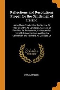 Enlarge image Cover: Reflections and Resolutions Proper for the Gentlemen of Ireland - Franklin Classics