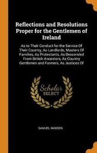 Enlarge image Cover: Reflections and Resolutions Proper for the Gentlemen of Ireland - Franklin Classics