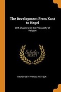 Cover: The Development From Kant to Hegel - Franklin Classics