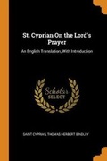 Cover: St. Cyprian on the Lord's Prayer - Franklin Classics