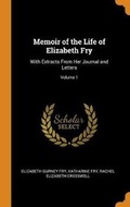 Cover: Memoir of the Life of Elizabeth Fry - Franklin Classics